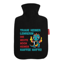 Wärmflasche Lehrerin trauen noch keinen Kaffee hatte
