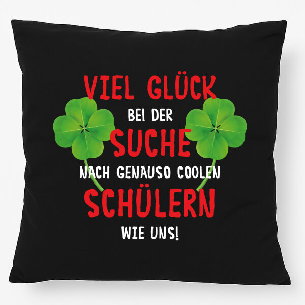 Kissen Glück bei suche coole Schüler 40x40cm
