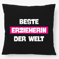 Kissen Beste Erzieherin der Welt 40x40cm