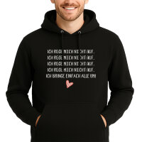 Unisex Hoodie Rege mich nicht auf bringe alle um