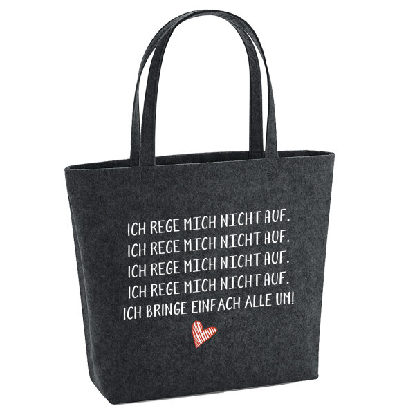 Filz Shopper Rege mich nicht auf bringe alle um 22 Liter