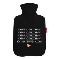 Wärmflasche Rege mich nicht auf bringe alle um