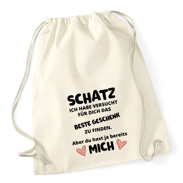 Turnbeutel Schatz versucht das beste Geschenk zu finden. Aber du hast mich. 12 Liter
