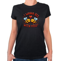 Damen T-Shirt Wanna Bee with you. Bienen