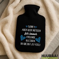 Wärmflasche Müssen für immer Freunde bleiben. Du weißt zu viel.