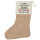 Weihnachtsstrumpf Du weißt zu viel. Müssen für immer Freunde bleiben. Beige Jute