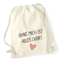 Turnbeutel Ohne mich ist alles doof 12 Liter