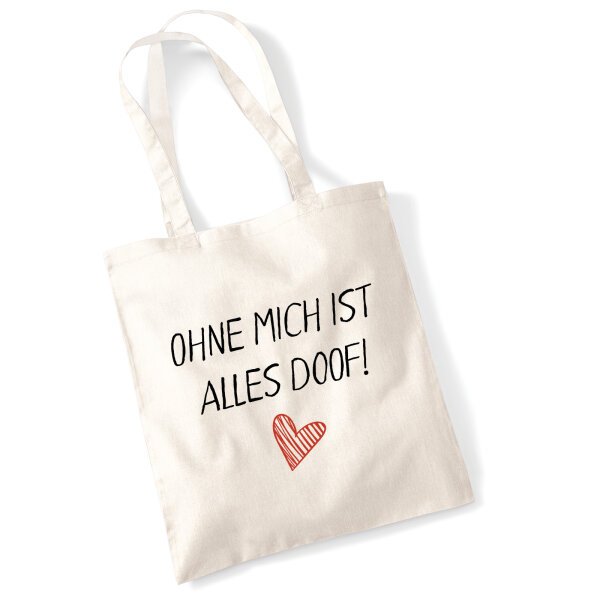 Jutebeutel Ohne mich ist alles doof 10 Liter