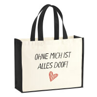Jutetasche Ohne mich ist alles doof 21 Liter Black