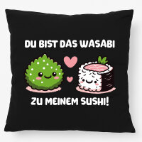 Kissen Bist das Wasabi zu meinem Sushi 40x40cm