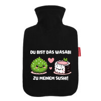 Wärmflasche Bist das Wasabi zu meinem Sushi