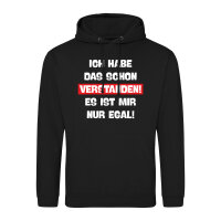 Unisex Hoodie Schon verstanden ich mit nur egal