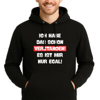 Unisex Hoodie Schon verstanden ich mit nur egal