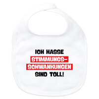 Baby Lätzchen Ich hasse Stimmungsschwankungen sind...