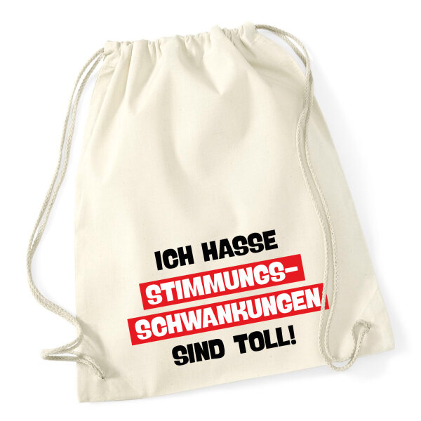 Turnbeutel Ich hasse Stimmungsschwankungen sind toll 12 Liter