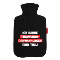 Wärmflasche Ich hasse Stimmungsschwankungen sind toll