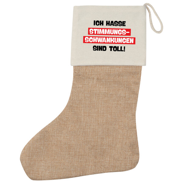 Weihnachtsstrumpf Ich hasse Stimmungsschwankungen sind toll Beige Jute