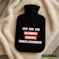 Wärmflasche Ich bin ein Männergrippe...