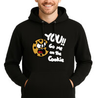 Unisex Hoodie You go me on the Cookie Keks