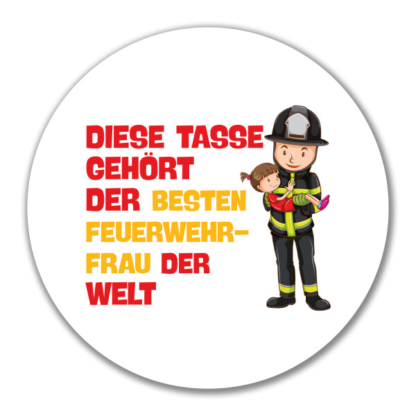 Aufkleber Tasse gehört der besten Feuerwehrfrau der Welt 10cm rund