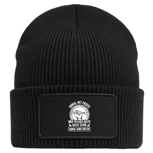 Beanie mit Patch Einmal mit Profis war früher, heute reicht ohne Idioten Black