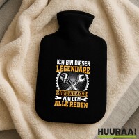 Wärmflasche Ich bin dieser legendäre Handwerker...