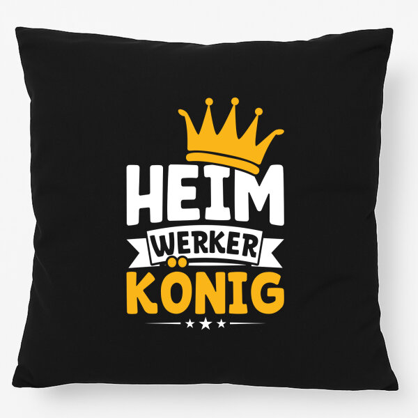 Kissen Heimwerker König 40x40cm