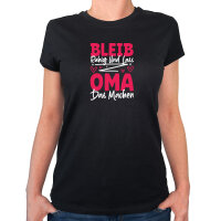 Damen T-Shirt Bleib ruhig und lass Oma das machen