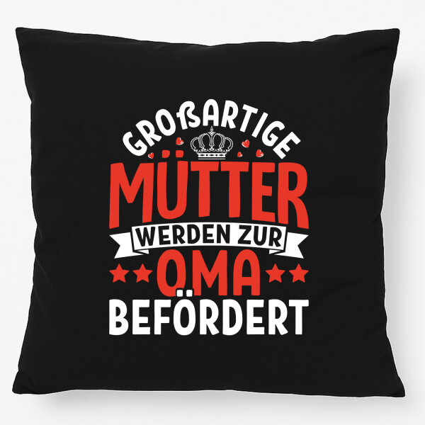 Kissen Großartige Mütter werden zur Oma befördert 40x40cm