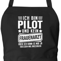 Schürze Bin Pilot kein Frauenartzt kann mir das ja...