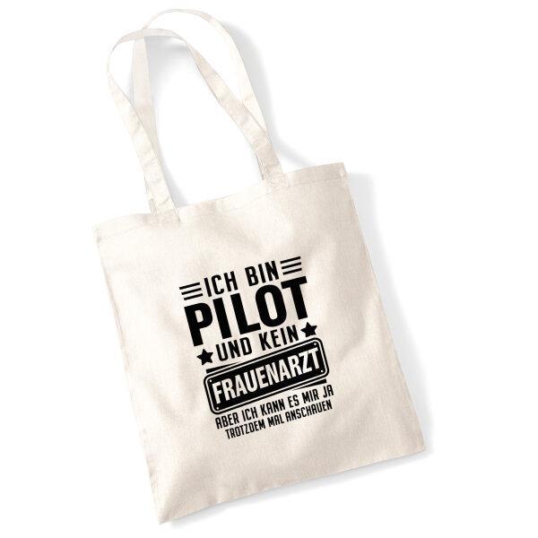 Jutebeutel Bin Pilot kein Frauenartzt kann mir das ja trotzdem mal anschauen 10 Liter