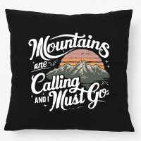 Kissen Mountains are calling and i must go 40x40cm