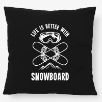 Kissen Snowboard life is better 40x40cm