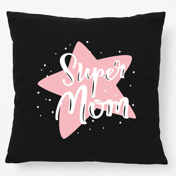 Kissen Super Mom Beste Mama 40x40cm
