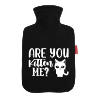 Wärmflasche Are you kitten me Katze