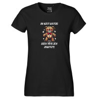 Damen T-Shirt Du bist lustig dich töte ich zuletzt...