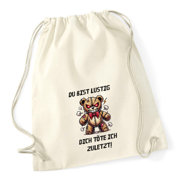 Turnbeutel Du bist lustig dich töte ich zuletzt Monster Teddy 12 Liter