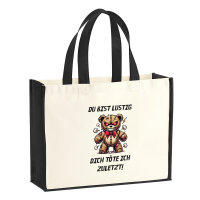 Jutetasche Du bist lustig dich töte ich zuletzt Monster Teddy 21 Liter Black