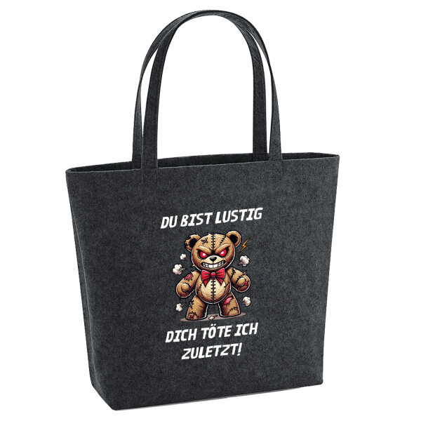 Filz Shopper Du bist lustig dich töte ich zuletzt Monster Teddy 22 Liter