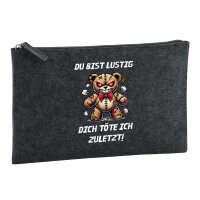 Kulturbeutel Du bist lustig dich töte ich zuletzt...