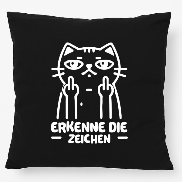 Kissen Erkenne die Zeichen grimmige Katze 40x40cm