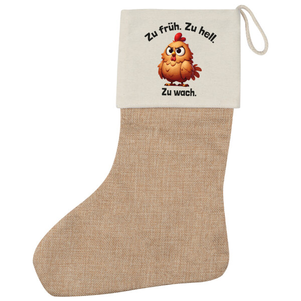 Weihnachtsstrumpf Zu früh. Zu hell. Zu wach. grimmiges Huhn Beige Jute