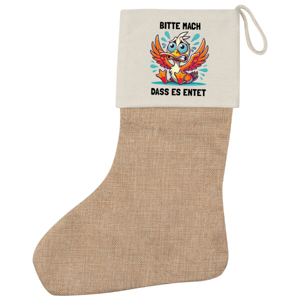 Weihnachtsstrumpf Bitte mach dass es entet Ente Meme Beige Jute
