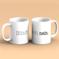 Kaffeetasse Einfach nein Weiß 330ml