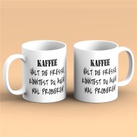 Kaffeetasse Kaffee hält die Fresse, probiers mal Weiß 330ml