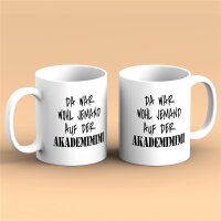 Kaffeetasse Da war wohl jemand auf der Akademimimi Weiß 330ml