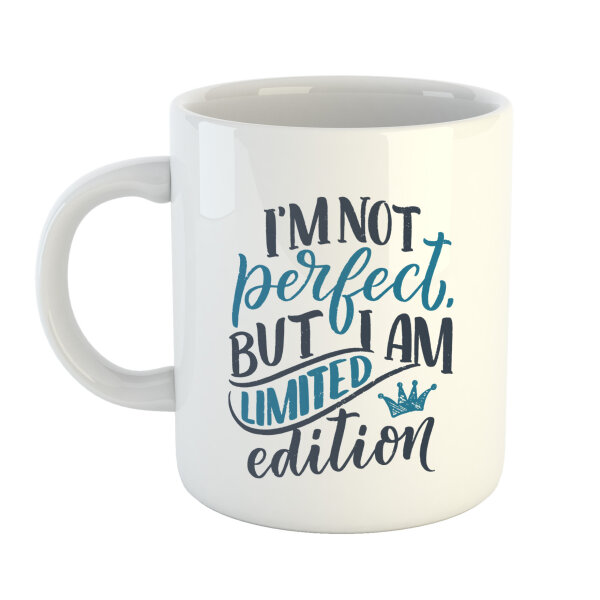 Kaffeetasse I`m Not Perfect, But Limited Edition Weiß 330ml