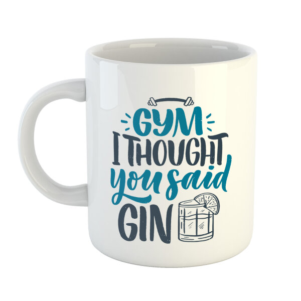 Kaffeetasse Gym I Thought You Said Gin Weiß 330ml