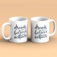 Kaffeetasse Dream Belive Achieve Weiß 330ml