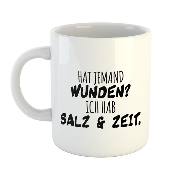 Kaffeetasse Hat jemand Wunden Ich habe Salz und Zeit Weiß 330ml